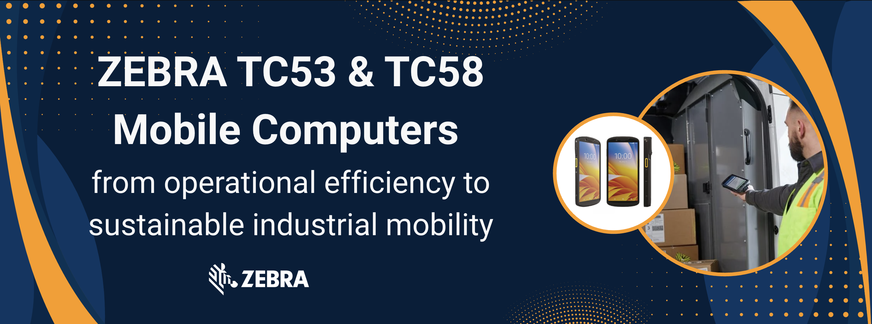 Zebra TC53 & TC58 Mobile Computers - from operational efficiency to sustainable industrial mobility